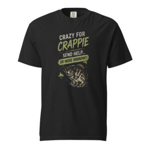 Crazy For Crappie – Send Help or More Minnows T-Shirt