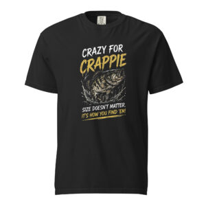 Crazy For Crappie – Size Doesn't Matter, It's How You Find 'Em T-Shirt
